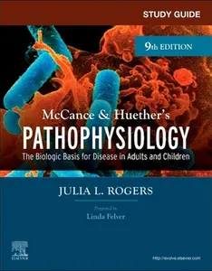 Study Guide for McCance & Huether's Pathophysiology: The Biological Basis for Disease in Adults and Children -- Julia Rogers, Paperback