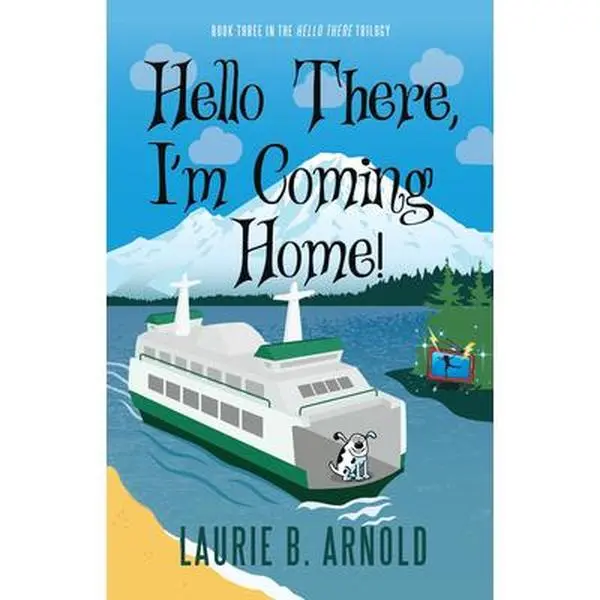 USED-Hello There, I'm Coming Home!: Book Three in the Hello There Trilogy by Arnold, Laurie B. (Paperback)