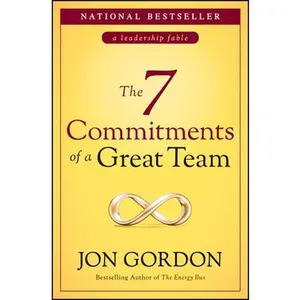 The 7 Commitments of a Great Team -- Jon Gordon, Hardcover