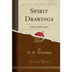 USED-Spirit Drawings: A Personal Narrative (Classic Reprint) by Wilkinson, W. M. (Paperback)