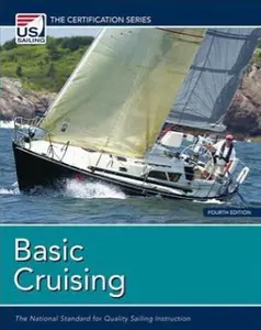 USED-Basic Cruising: The National Standard for Quality Sailing Instruction (US Sailing Certification) by U.S. Sailing Association (Paperback)