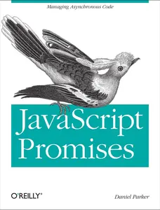 USED-JavaScript with Promises: Managing Asynchronous Code by Parker, Daniel (Paperback)