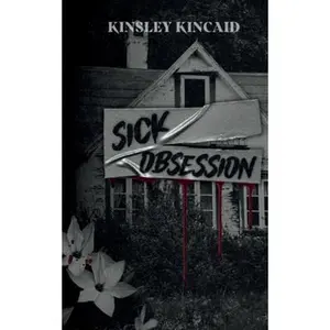 Sick Obsession -- Kinsley Kincaid - Paperback