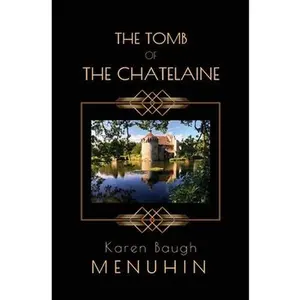 USED-The Tomb of the Chatelaine: A 1920s Country House Murder Mystery by Menuhin, Karen Baugh (Paperback)