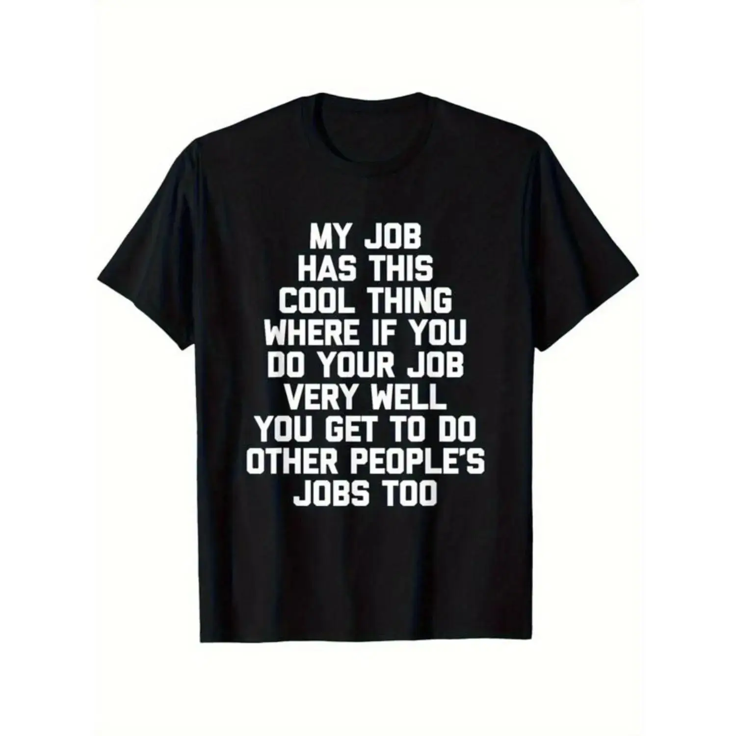 Humorous Office Work Expression TShirt My Job Has This Cool Thing Bold Text Casual Cotton Tee Suitable for Men and Women Office Gift