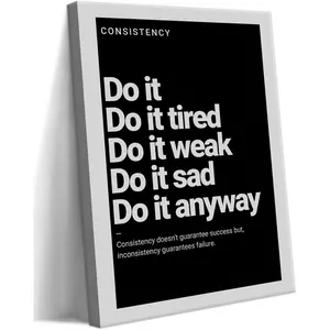 Consistency Motivational Art, Do It Anyway Canvas Art, Black and White Positive Quotes Poster Print, Inspirational Quotes Decor for Office Bedroom Gym 12x16 inch Framed
