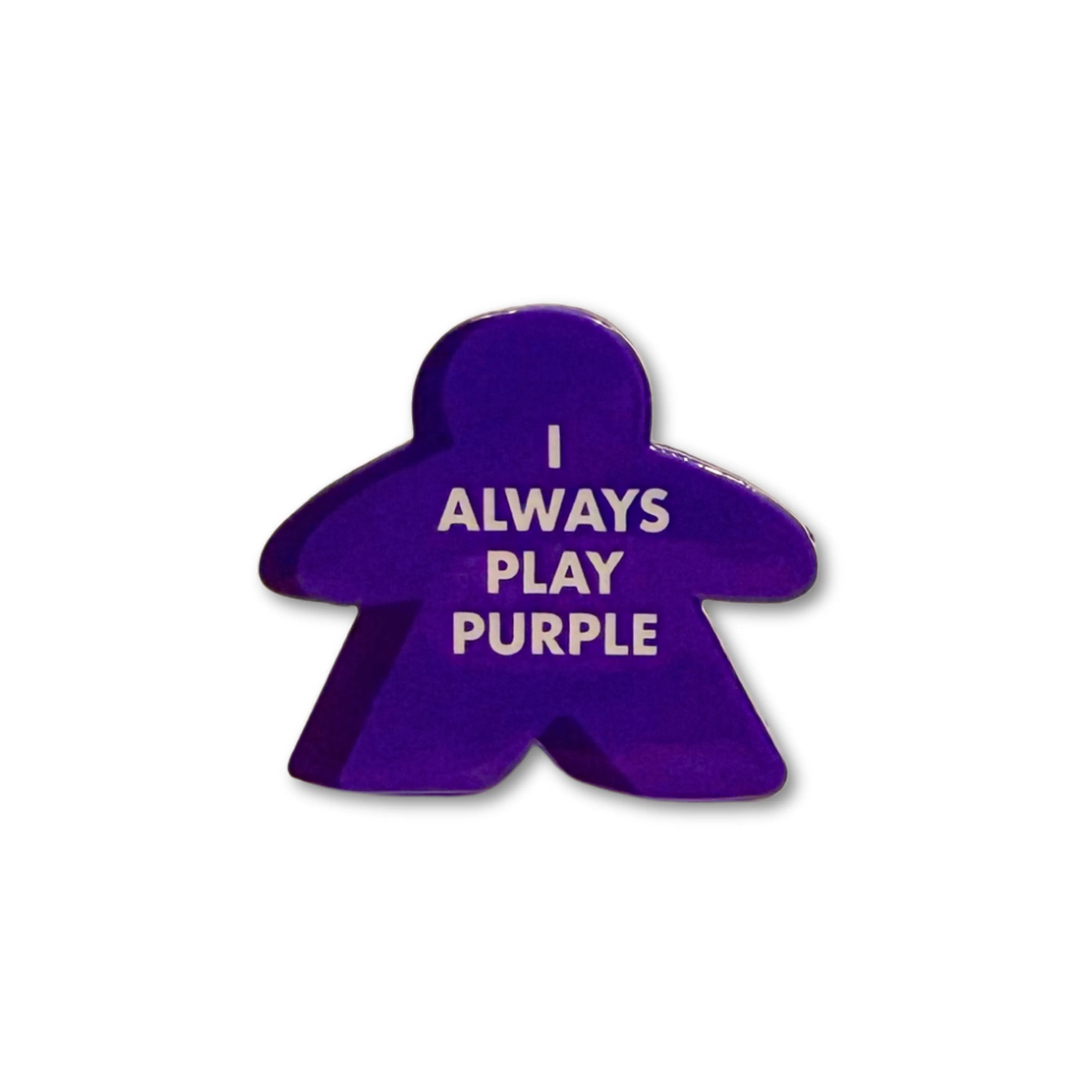 I Always Play Purple Meeple Enamel Pin