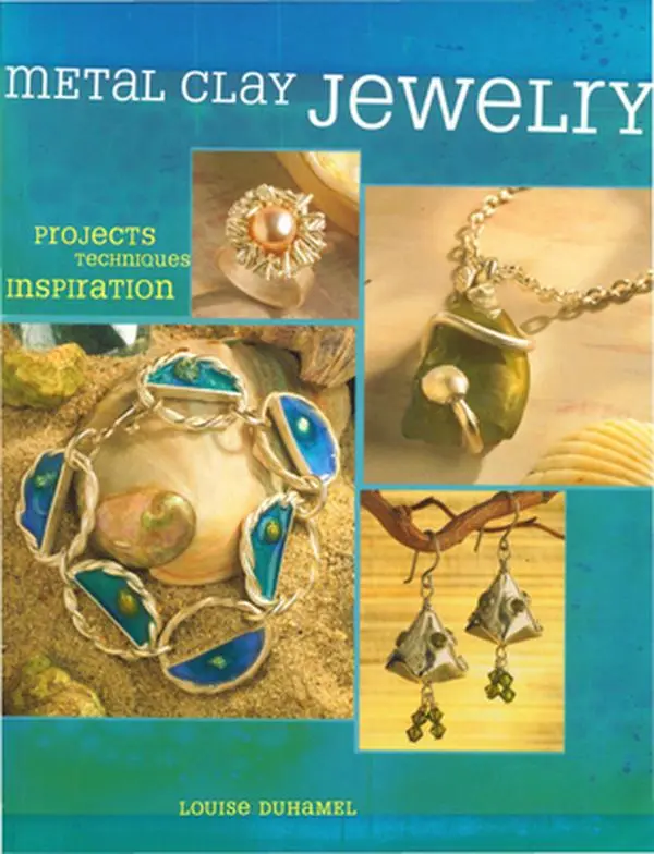 Used Metal Clay Jewelry Book - Polymer Clay Guide, 2006 Edition, 144 Pages, 1.36 lbs, 19 Step-by-Step Projects, Creative Techniques, Easy Skill-Building Approach by Louise Duhamel (Paperback English) - North Light Books