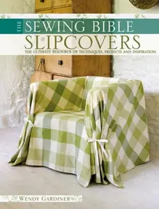 USED-Slip Covers: The Ultimate Resource of Techniques, Projects and Inspirations by Gardiner, Wendy (Paperback)