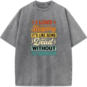Comfortable Men's Washed Crew Neck T-Shirt - 'I Love Sleeping It's Like Being Dead Without Commitment' Casual Summer Tee, Slightly Stretchy, S-XXXL