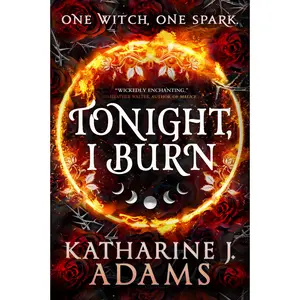 Tonight, I Burn by Katharine J. Adams [Paperback Book]