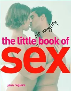 USED-The Little Bit Naughty Book of Sex by Dr. Jean Rogiere (Hardcover)