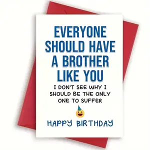 1pc, Funny Birthday Card For Brother, Happy Birthday Greeting Card, Humor Bro Bday Card, Everyone Should Have A Brother Like You, Including Envelope