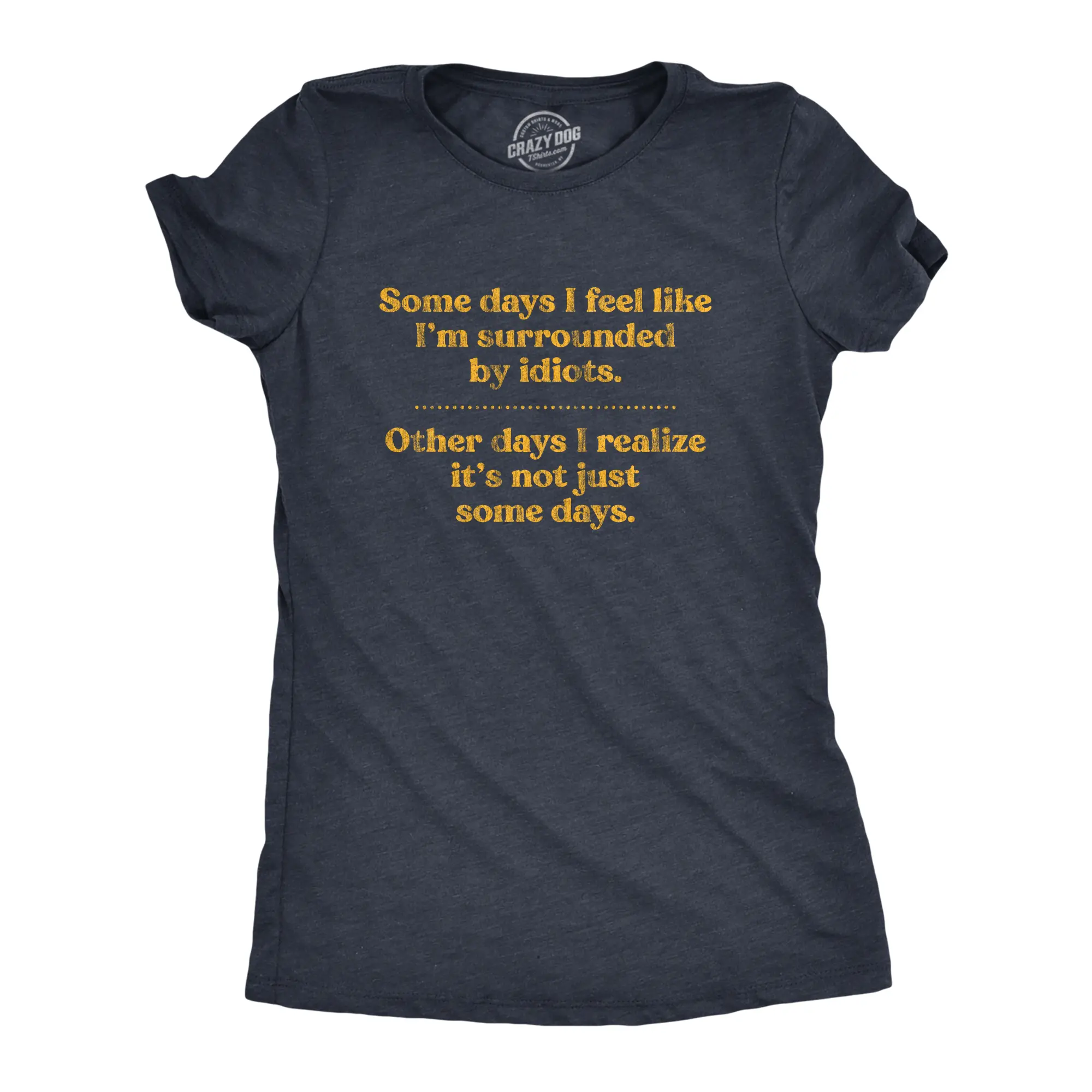 Womens Some Days I'm Surrounded By Idiots T Shirt Funny Offensive Novelty Graphic Tee for Ladies Funny Womens T Shirts Cute Vintage Fashion Casual Ladies T-Shirt Gift Funny Sarcastic Top Women's Novelty Tees Navy