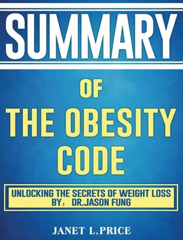 USED-Summary of The Obesity Code: Unlocking the Secrets of Weight Loss by: Dr. Jason Fung by Price, Janet L. (Hardcover)