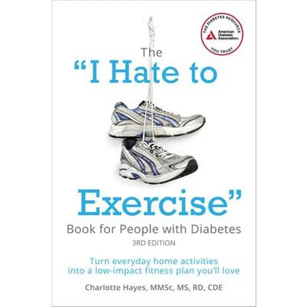 USED Book - The I Hate to Exercise Book for People with Diabetes: Turn Everyday Home Activities Into a Low-Impact Fitness Plan You'll Love by Hayes, Charlotte (Paperback) - english