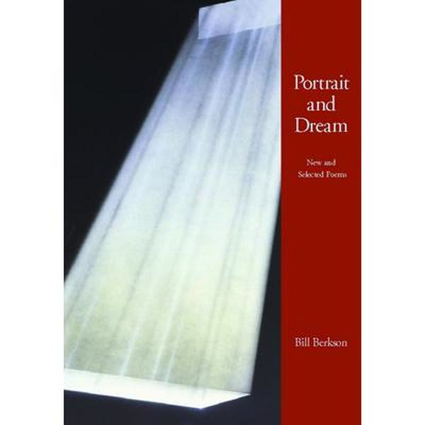 USED-Portrait and Dream: New and Selected Poems by Berkson, Bill (Paperback)