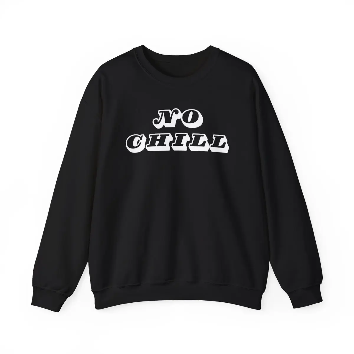 NO CHILL Sweatshirt Unisex Crewneck Black with Funny Graphic Jumper, Ribbed Fabric Cotton, Cozy Pullover for Men and Women