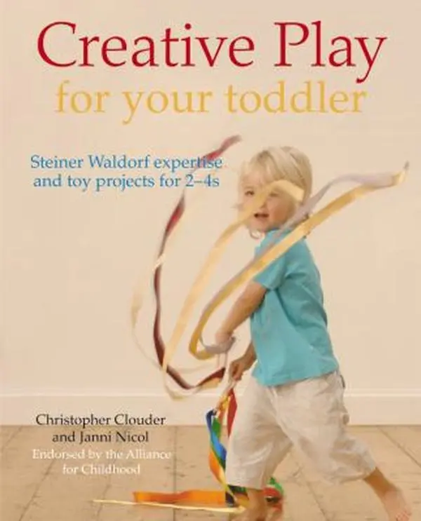 USED Book - Creative Play for Your Toddler: Steiner Waldorf Expertise and Toy Projects for 2 - 4s by Christopher Clouder (Paperback) - english