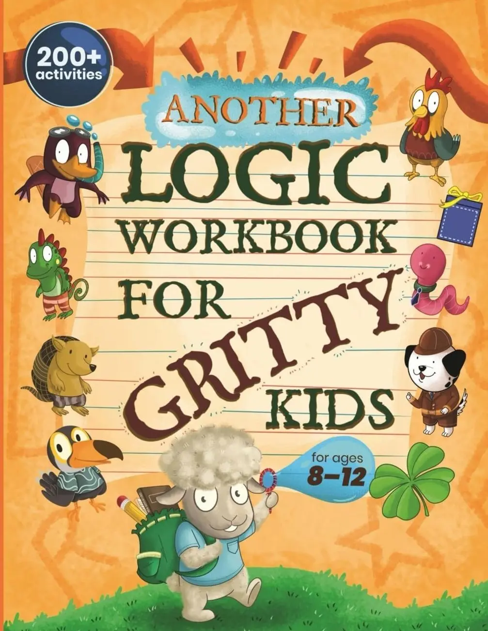 Another Logic Workbook for Gritty Kids: Spatial Reasoning, Math Puzzles, Word Games, Logic Problems, Focus Activities, Two-Player Games. (Develop ... & STEM Skills in Kids Ages 8, 9, 10, 11, 12.)   Paperback – May 6, 2022