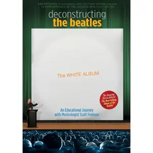 Deconstructing The Beatles' "White Album" – Feature Film | 1960s Music Album Documentary Film By Scott Freiman – Available On DVD & Streaming | DVD Version Includes Audience Q&A And Interview With Janet Maslin – Perfect For Music Lovers