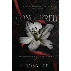 Conquered: A Dark Forced Proximity Academy Romance -- Rosa Lee - Paperback