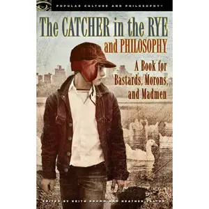 USED-The Catcher in the Rye and Philosophy: A Book for Bastards, Morons, and Madmen (Paperback)