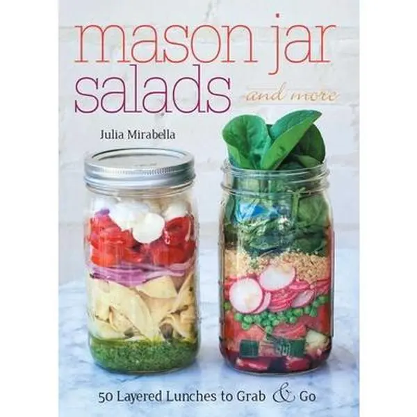 USED Book - Mason Jar Salads and More: 50 Layered Lunches to Grab & Go by Mirabella, Julia (Paperback) - english