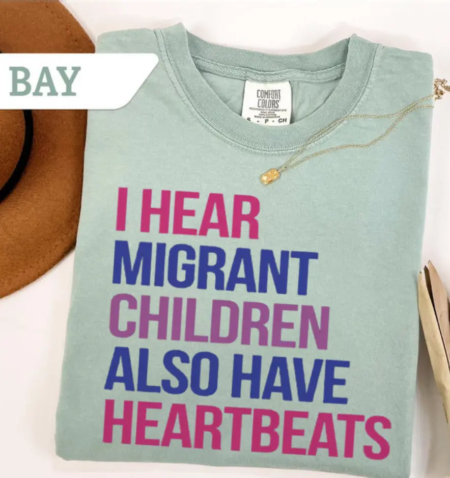 Comfort Colors I Hear Migrant Children Also Have Heartbeats Shirt, Human Rights Tee, Immigration Awareness Shirt, Social Justice Gift