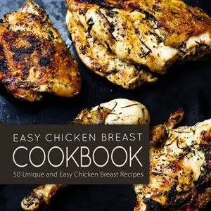 USED-Easy Chicken Breast Cookbook: 50 Unique and Easy Chicken Breast Recipes by BookSumo Press (Paperback)