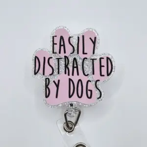 Easily Distracted By Dogs Paw Print Glitter Acrylic Retractable Badge ID Reel Belt or Alligator Clip