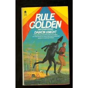 USED-Rule Golden and Other Stories by Damon Knight (Unknown)