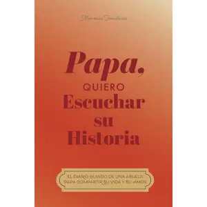Papá, quiero oír tu historia: El diario guiado de un padre Para compartir su vida y su amor (Hear Your Story Books)