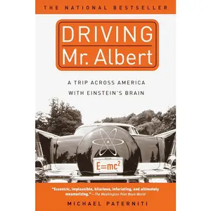 USED-Driving Mr. Albert: A Trip Across America with Einstein's Brain by Paterniti, Michael (Paperback)