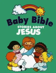 USED-Baby Bible Stories About Jesus by Robin Currie (Unknown)
