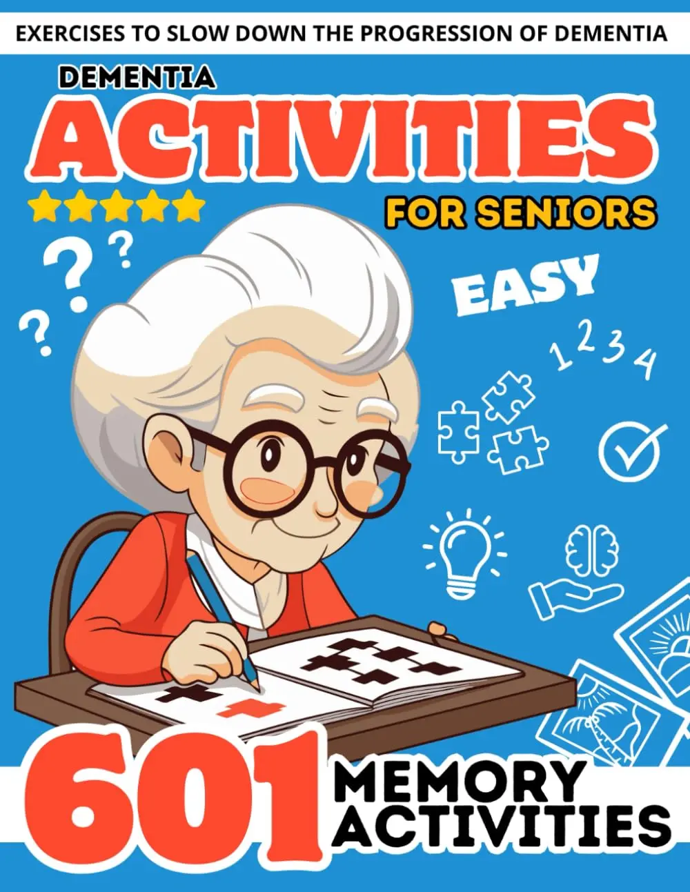 Dementia Activities for Seniors: 601 Relaxing Easy Brain Puzzles & Cognitive Memory Games for Dementia and Alzheimer’s Patients