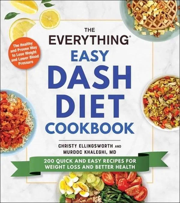 USED Book - The Everything Easy Dash Diet Cookbook: 200 Quick and Easy Recipes for Weight Loss and Better Health by Ellingsworth, Christy (Paperback) - english