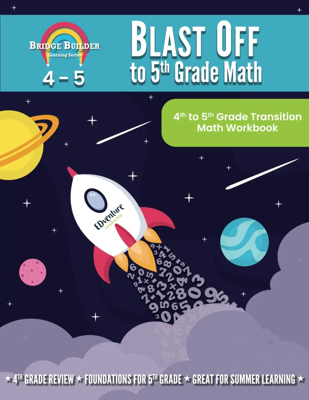 Blast Off to 5th Grade Math: 4th to 5th Grade Transition Math Workbook (BridgeBuilder Learning Series)