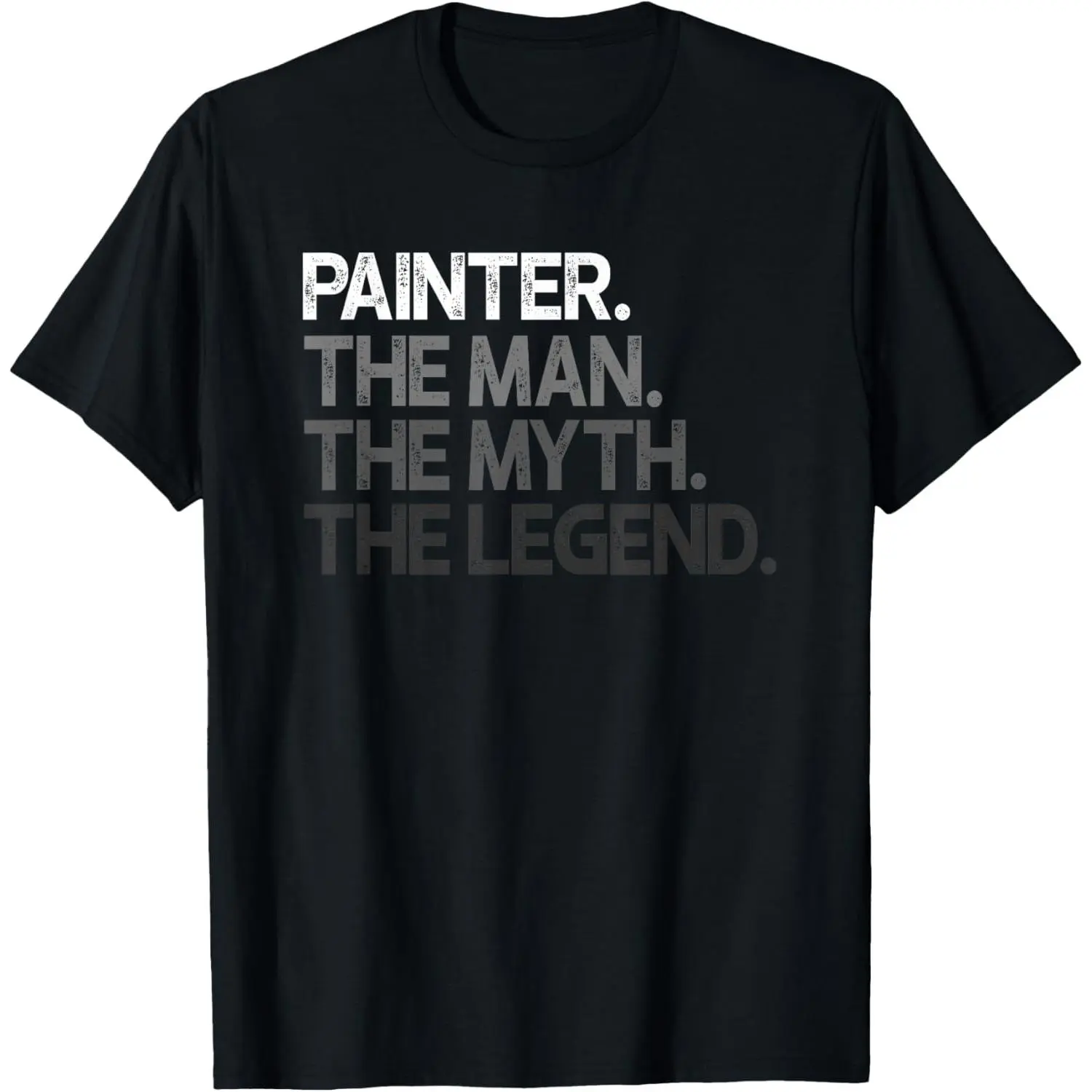 Painter Gift Man Myth The Legend T-Shirt,Made in USA