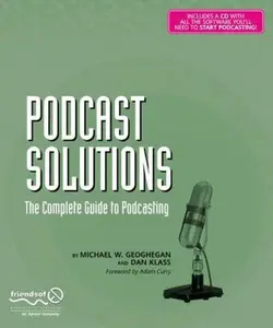 USED Book - Podcast Solutions: The Complete Guide to Podcasting by Michael W. Geoghegan (Paperback) - english