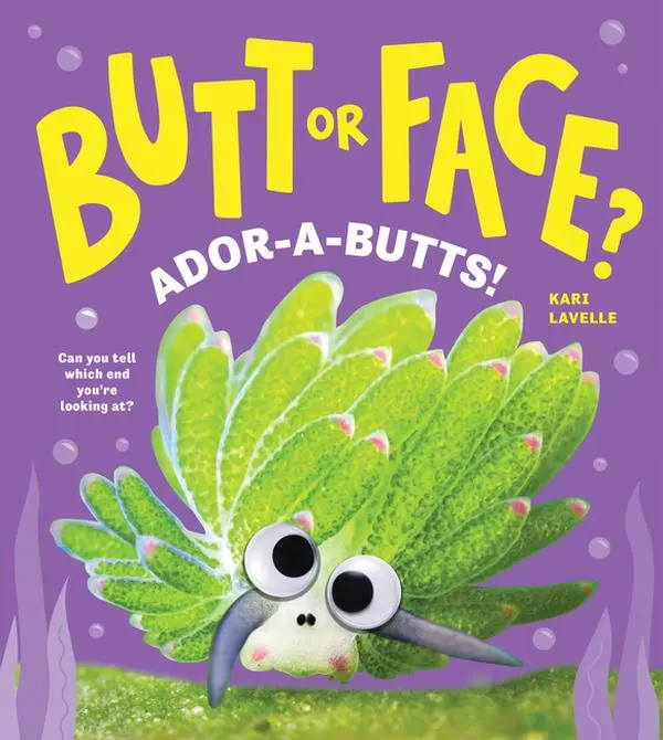 Butt or Face? Volume 4: Ador-A-Butts! by Kari Lavelle (Hardcover)