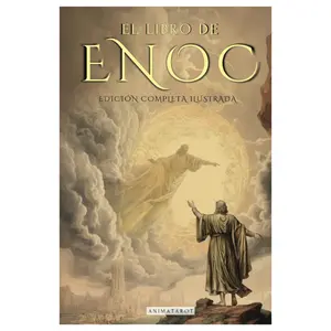 EL LIBRO DEL ENOC COMPLETO - EDICIÓN ILUSTRADA: EL LIBRO APÓCRIFO QUE PROFETIZA EL FINAL DE LOS TIEMPOS: LA CAÍDA DE LOS ÁNGELES, LOS GIGANTES NEFILIM Y EL JUICIO FINAL - EDICIÓN ORIGINAL EN ESPAÑOL