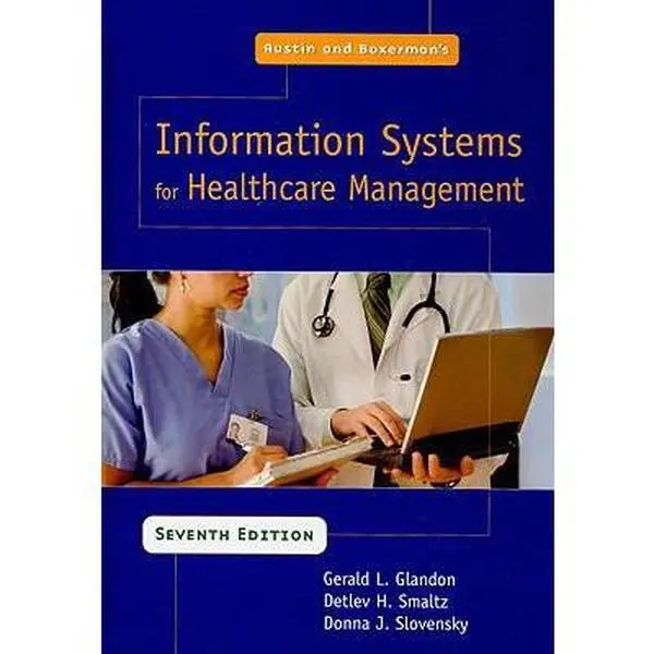 USED-Austin and Boxerman's Information Systems For Healthcare Management by Gerald L. Glandon (Hardcover)