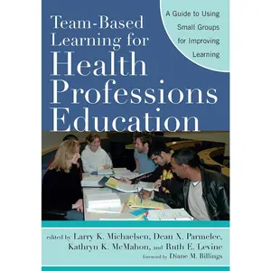 USED-Team-Based Learning for Health Professions Education: A Guide to Using Small Groups for Improving Learning by Diane M. Billings (Paperback)