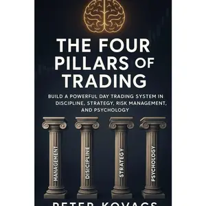 The Four Pillars of Trading: Build a Powerful Day Trading System Rooted in Discipline, Strategy, Risk Management, and Psychology Paperback – May 12, 2025