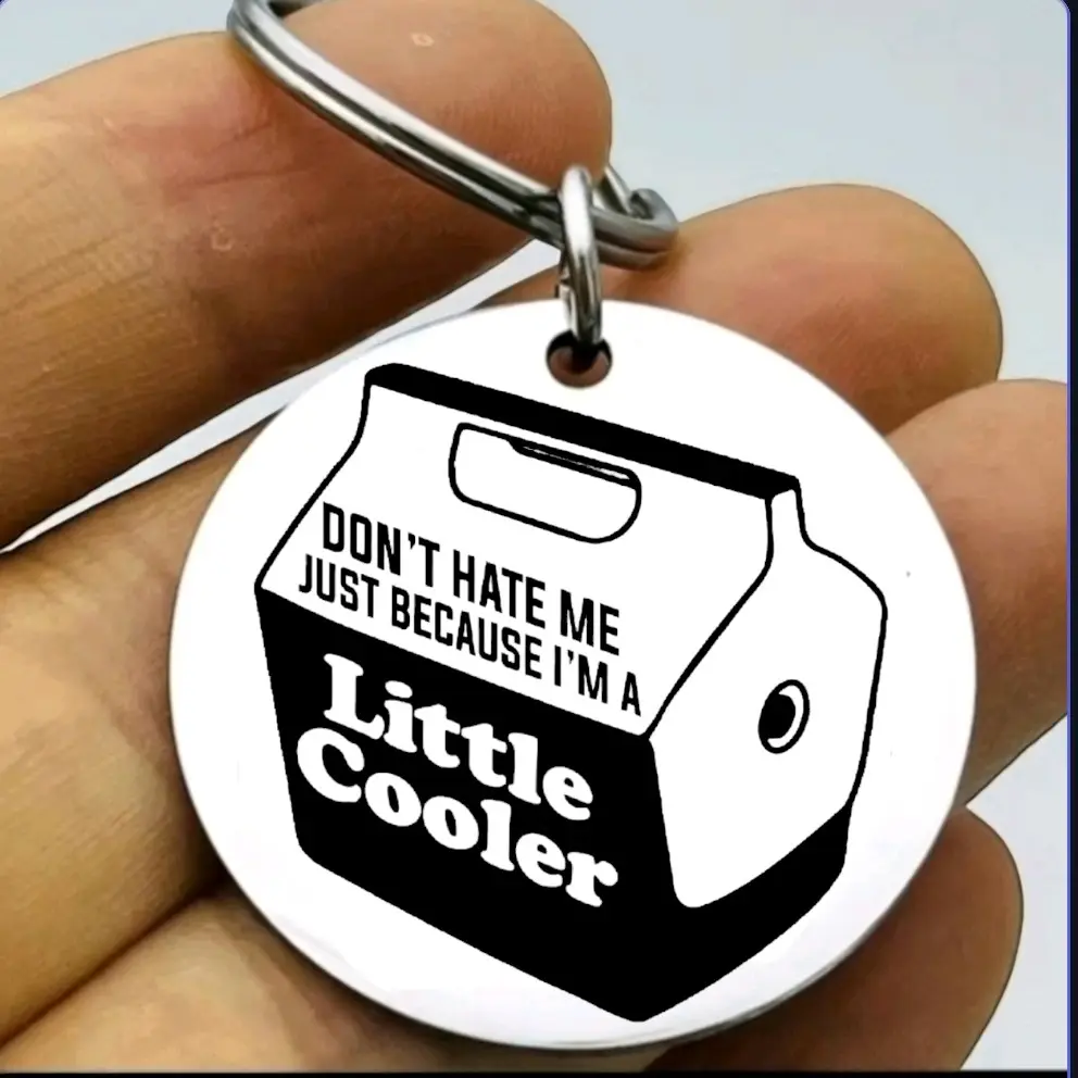 because I'm Little Cooler Hot Keychain