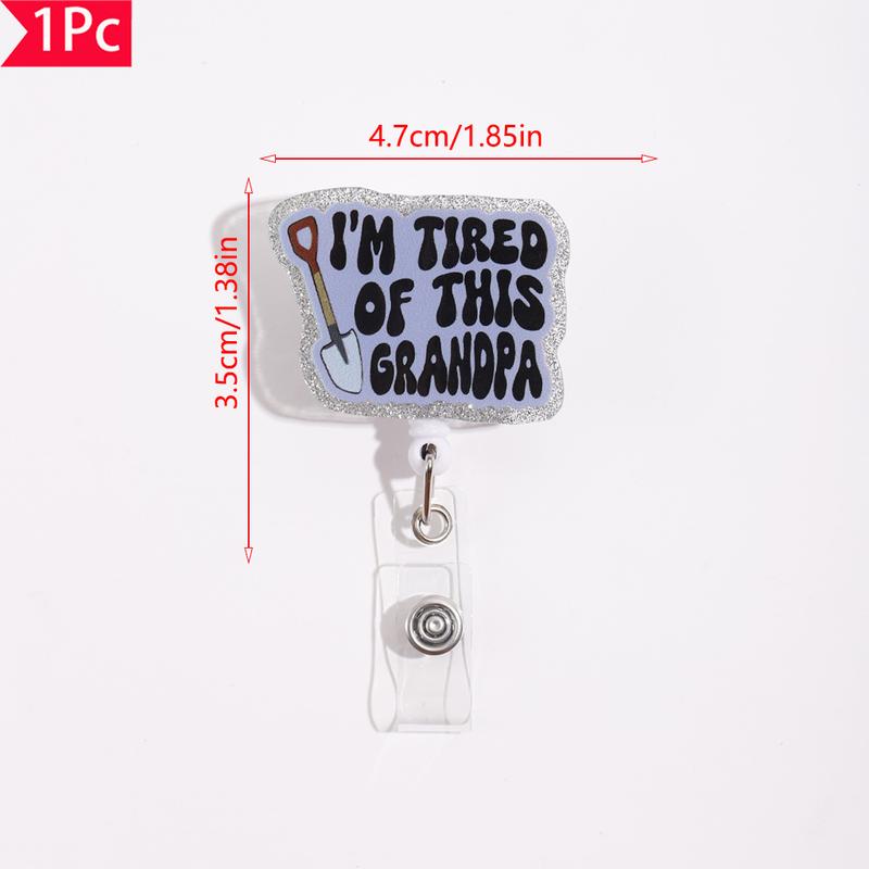 Fun Style Retractable Badge Reel, Silver Color Glitter Edge, I'm Tired of This Grandpa Print, Hanging Work Card Holder, Quirky Design