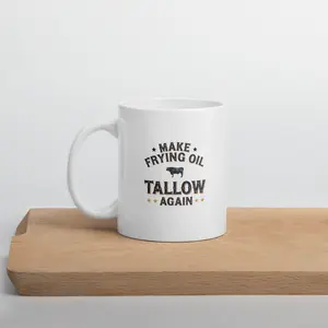 Make Frying Oil Tallow Again MAHA White Glossy Mug Ceramic Drinkware