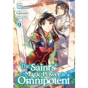 The Saint's Magic Power Is Omnipotent (Manga) Vol. 9 -- Yuka Tachibana - Paperback