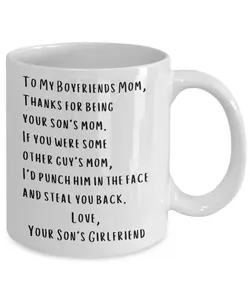 To My Boyfriend s Mom: Funny Mother s Day Gift Coffee Mug - Perfect for Boyfriend s Mom Birthday! Surprise her with this delightful present